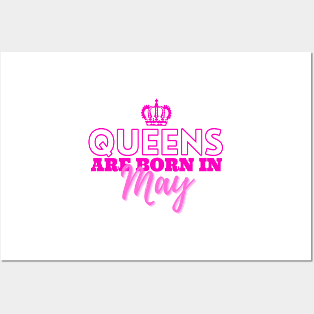 Queens are born in May Wall Art by HeavenlyTrashy